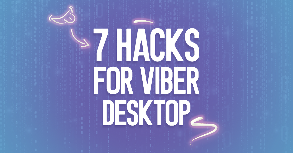 hacks for Viber for Desktop