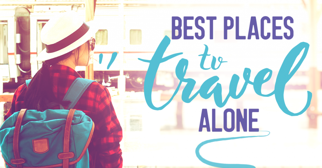 The 9 best places to travel alone