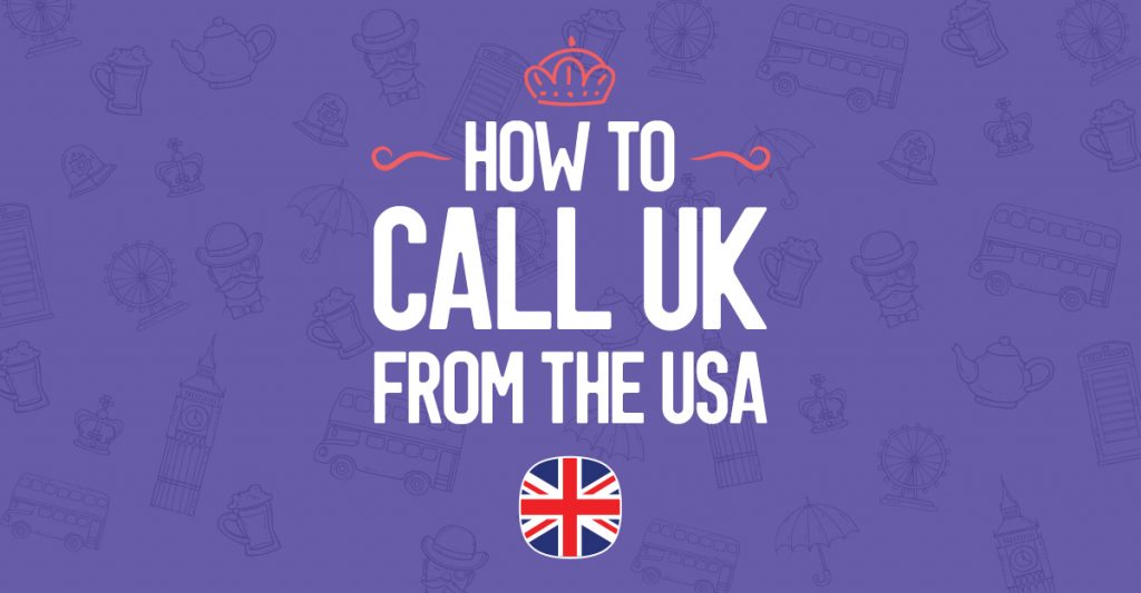 How to call UK from the USA