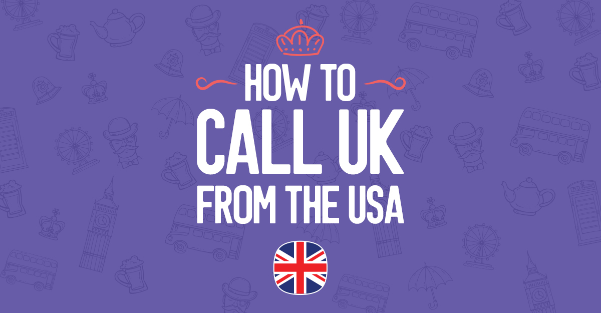 How to call UK from the USA