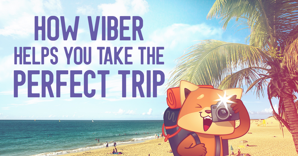 Viber helps you take the perfect trip