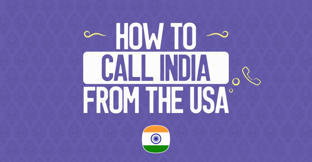 How to call India from the USA